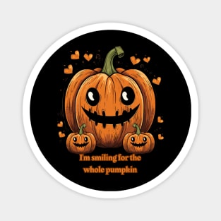 I'm Smiling For The Whole Pumpkin Funny Pumpkin Magnet